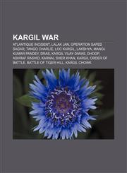 Kargil War Atlantique Incident, Lalak Jan, Operation Safed Sagar, Tango Charlie, LOC Kargil, Lakshya, Manoj Kumar Pandey, Dras,1156512751,9781156512753