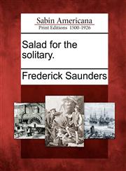Salad for the solitary.,1275625479,9781275625471