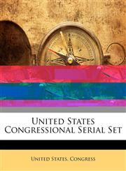 United States Congressional Serial Set,1145227937,9781145227934