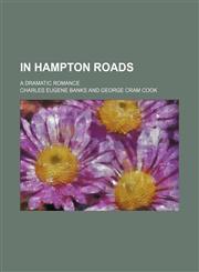 In Hampton Roads; a dramatic romance,1150559888,9781150559884