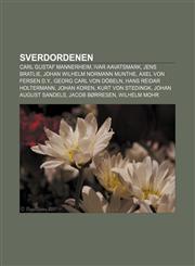 Sverdordenen Carl Gustaf Mannerheim, Ivar Aavatsmark, Jens Bratlie, Johan Wilhelm Normann Munthe, Axel von Fersen d.y., Georg Carl von Döbeln,123281718X,9781232817185