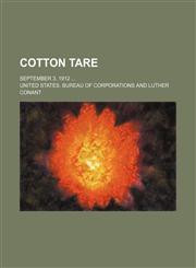 Cotton tare; September 3, 1912,1154922014,9781154922011