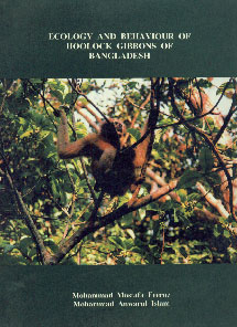 Ecology and Behaviour of Hoolock Gibbons of Bangladesh