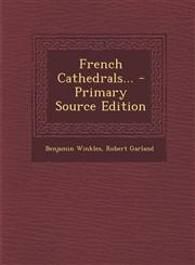 French Cathedrals... - Primary Source Edition,129509956X,9781295099566