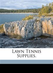 Lawn tennis supplies.,1173295011,9781173295011