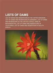 Lists of dams List of dams and reservoirs in the United Kingdom, List of dams and reservoirs in Germany,1155460618,9781155460611