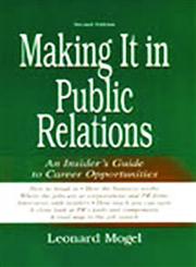 Making It in Public Relations An Insider's Guide to Career Opportunities 2nd Edition,0805840222,9780805840223