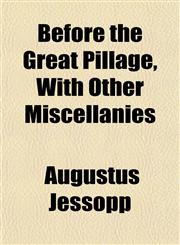 Before the Great Pillage, With Other Miscellanies,1152747657,9781152747654