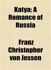 Katya; A Romance of Russia,1152361066,9781152361065