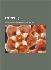 Lotos; Zeitschrift Fur Naturwissenschaften (8),1234444542,9781234444549