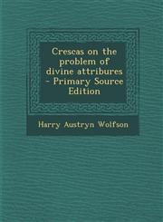 Crescas on the Problem of Divine Attribures - Primary Source Edition,1293588261,9781293588260