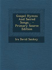 Gospel Hymns and Sacred Songs... - Primary Source Edition,1295491303,9781295491308