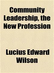 Community Leadership, the New Profession,1152177885,9781152177888