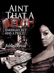 Aint That a Bitch Every Secret Has a Price,1456875515,9781456875510