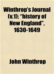Winthrop's Journal (v.1); "history of New England", 1630-1649,1153212595,9781153212595