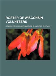 roster of wisconsin volunteers,1231013885,9781231013885