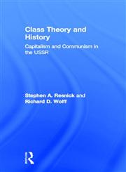 Class Theory and History Capitalism and Communism in the USSR,041593317X,9780415933179