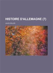 Histoire D'Allemagne (7 ),1153450542,9781153450546