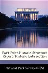 Fort Point Historic Structure Report Historic Data Section,1249176123,9781249176121