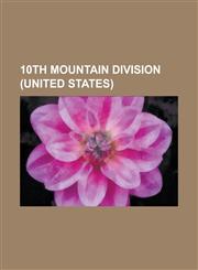 10th Mountain Division (United States) 10th Combat Aviation Brigade (United States), 10th Sustainment Brigade (United States), 1st Brigade Combat Tea,1230661778,9781230661773