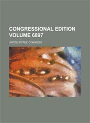 Congressional Edition Volume 6897,1234131110,9781234131111
