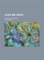 Josh Billings; His Book of Sayings,1151180173,9781151180179