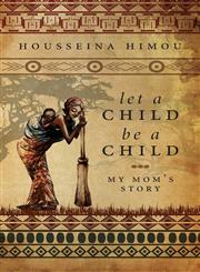 Let a Child Be a Child My Mom's Story,1613461364,9781613461365