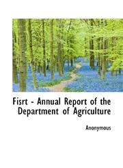 Fisrt - Annual Report of the Department of Agriculture,1116078147,9781116078145