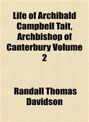 Life of Archibald Campbell Tait, Archbishop of Canterbury Volume 2,1155122062,9781155122069