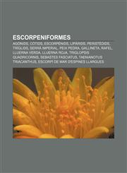 Escorpeniformes Agonids, Cotids, Escorpenids, Liparids, Peristedids, Triglids, Serra Imperial, Peix Pedra, Gallineta, Rafel, Lluerna V,1233318594,9781233318599