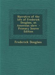 Narrative of the Life of Frederick Douglass, an American Slave,128783079X,9781287830795