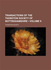 Transactions of the Thoroton Society of Nottinghamshire (Volume 9),1151505269,9781151505262