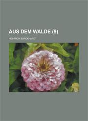 Aus Dem Walde (9 ),1153459477,9781153459471