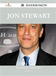 Jon Stewart 60 Success Facts - Everything You Need to Know about Jon Stewart,1488549621,9781488549625