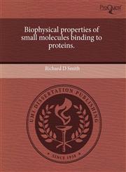 Biophysical properties of small molecules binding to proteins.,1243749318,9781243749314