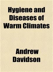 Hygiene and Diseases of Warm Climates,1153385899,9781153385893
