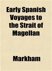 Early Spanish Voyages to the Strait of Magellan,1152515233,9781152515239