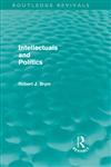 Intellectuals and Politics 1st Edition,0415589258,9780415589253