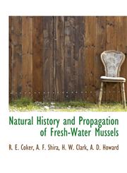 Natural History and Propagation of Fresh-Water Mussels,1140348825,9781140348825