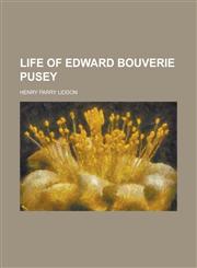 Life of Edward Bouverie Pusey,1154371948,9781154371949