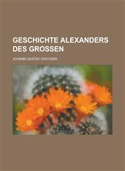 Geschichte Alexanders des Großen,1234413655,9781234413651