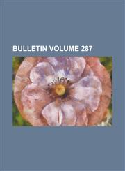Bulletin Volume 287,1155055535,9781155055534