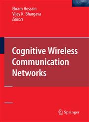 Cognitive Wireless Communication Networks,0387688307,9780387688305