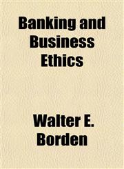 Banking and Business Ethics,1151526819,9781151526816