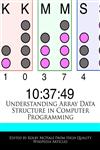 Understanding Array Data Structure in Computer Programming,1241308918,9781241308919