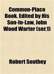 Common-Place Book. Edited by His Son-In-Law, John Wood Warter (ser.1),1152821377,9781152821378