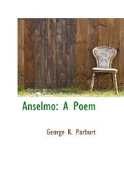 Anselmo A Poem,1110257953,9781110257959