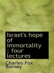 Israel's Hope of Immortality Four Lectures,1116966328,9781116966329