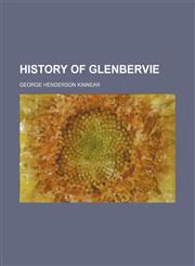 History of Glenbervie,115473255X,9781154732559