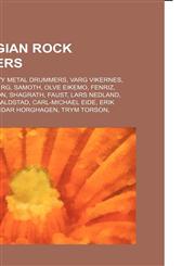 Norwegian rock drummers Norwegian heavy metal drummers, Varg Vikernes, Jan Axel Blomberg, Samoth, Olve Eikemo, Fenriz, Asgeir Mickelson,115606791X,9781156067918
